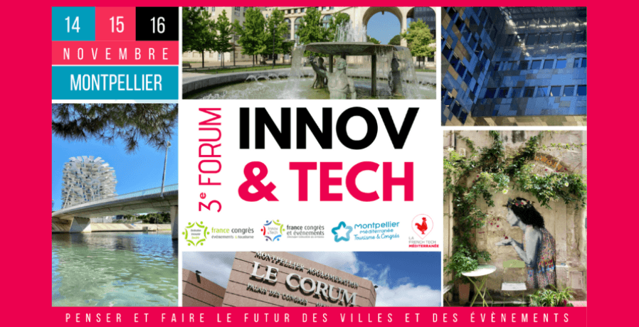3ème Forum Innov & Tech du 14 au 16 novembre à Montpellier